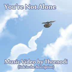 You're Not Alone (Music Video) by Threnodi
